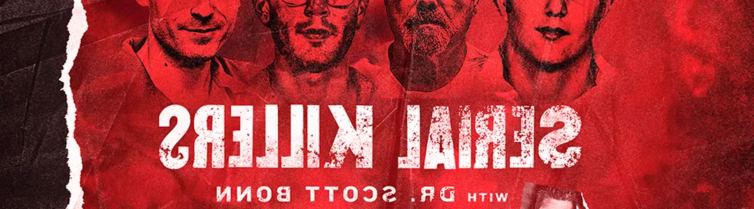 Serial Killers with Dr. Scott Bonn